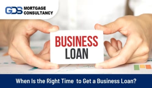 When Is the Right Time to Get a Business Loan?